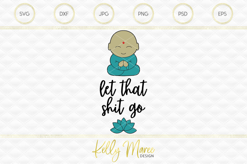 Let That Shit Go Buddha - So Fontsy