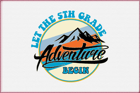 Let the 1st Grade Adventure Begin Sublimation Creativeart88 