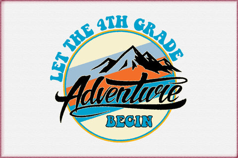 Let the 4th Grade Adventure Begin Sublimation Creativeart88 