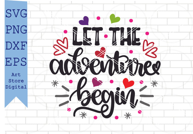 Let The Adventure Begin (1) Svg, Valentine Svg, Png, Dxf, Eps Cut Files SVG Artstoredigital 