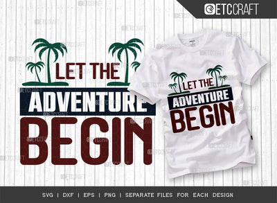 Let The Adventure Begin SVG Cut File, Beach Life Svg, Hello Summer Svg, Vacation Svg, Summer Vibes Svg, Summer Quote, ETC T00458 SVG ETC Craft 
