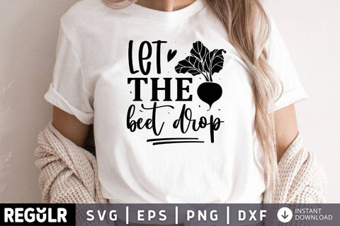 Let the beet drop SVG SVG Regulrcrative 
