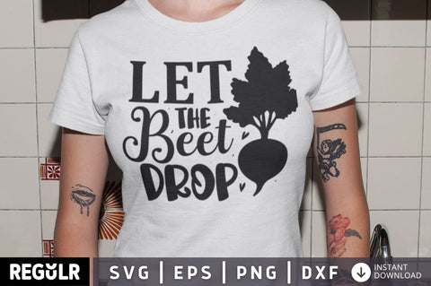 Let the beet drop SVG SVG Regulrcrative 