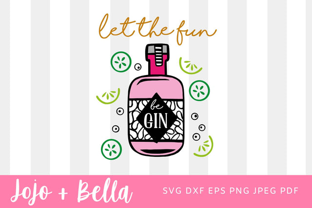 Let the Fun Be-Gin SVG, dxf png eps instant download vector file Drink Gin, Let The Fun Be Gin Shirts, Gin Funny Shirt Gifts, Gin Drinker SVG Jojo&Bella 