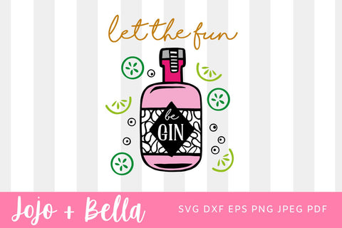 Let the Fun Be-Gin SVG, dxf png eps instant download vector file Drink Gin, Let The Fun Be Gin Shirts, Gin Funny Shirt Gifts, Gin Drinker SVG Jojo&Bella 