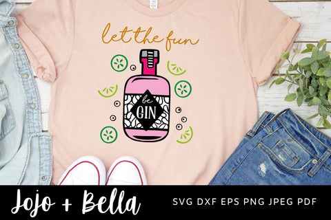Let the Fun Be-Gin SVG, dxf png eps instant download vector file Drink Gin, Let The Fun Be Gin Shirts, Gin Funny Shirt Gifts, Gin Drinker SVG Jojo&Bella 