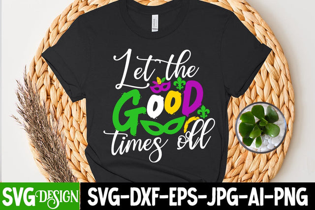Let the Good Times off SVG Cut File, Mardi Gras SVG Cut File SVG BlackCatsMedia 