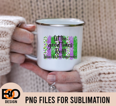 Let the Good Times Roll, Mardi Gras PNG, Funny Mardi Gras PNG, Fleur De Lis PNG, Fat Tuesday Png, Mardi Gras Shirt Png, Louisiana Png Sublimation BOO-design 