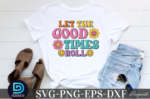 Let the good times Roll, Motivational Quotes SVG SVG DESIGNISTIC 