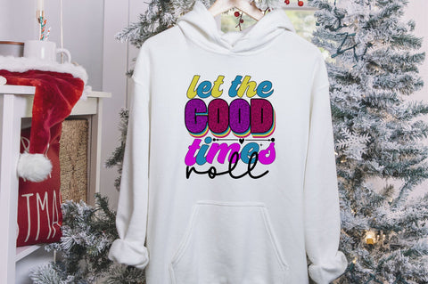 Let the Good Times Roll Sublimation SVGArt 