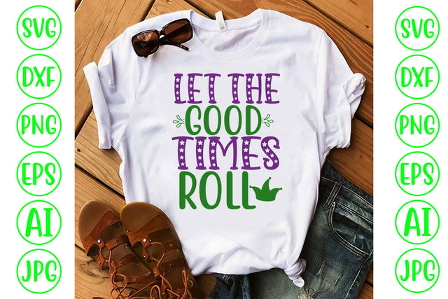Let The Good Times Roll SVG Cut File SVG Syaman 