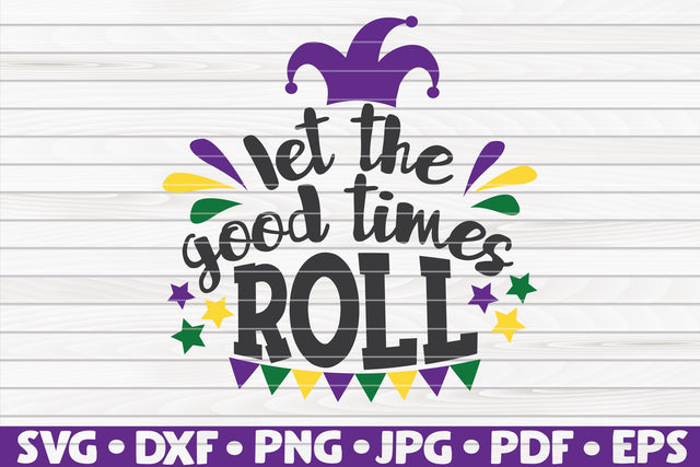 Let the good times roll SVG | Mardi Gras quote SVG HQDigitalArt 