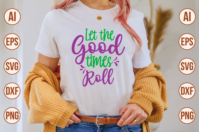Let the Good Times Roll svg SVG shah alam 