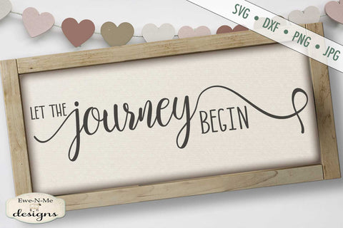 Let The Journey Begin - Wedding - Adventure - SVG SVG Ewe-N-Me Designs 