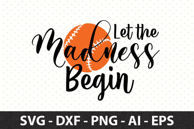 Let the Madness Begin svg SVG orpitasn 