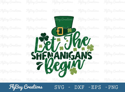 Let The Shenanigans Begin | Shenanigans Begin | Happy St Patrick’s Day | Shamrock | Saint Patricks Day | Clover Leaf | Leaf | Lucky Clover | Hat | Leprechaun Hat | St Patrick’s Day Socks | Socks | Typography Design SVG ETC Craft 