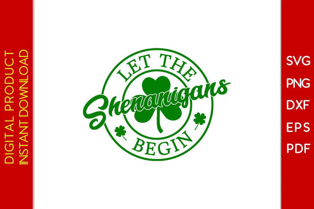 Let The Shenanigans Begin St Patrick's Day SVG PNG PDF Cut File SVG Creativedesigntee 