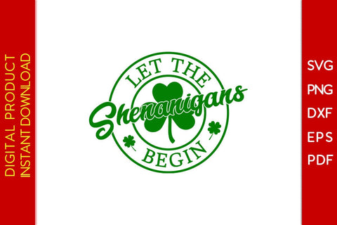 Let The Shenanigans Begin St Patrick's Day SVG PNG PDF Cut File SVG Creativedesigntee 