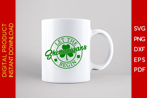 Let The Shenanigans Begin St Patrick's Day SVG PNG PDF Cut File SVG Creativedesigntee 
