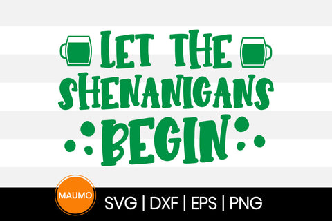 let the shenanigans begin, St Patrick's day svg quote SVG Maumo Designs 