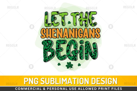 Let the shenanigans begin Sublimation PNG Sublimation Regulrcrative 