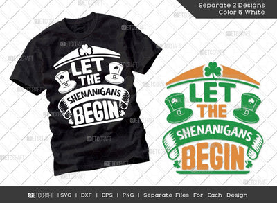 Let The Shenanigans Begin SVG Cut File | Irish Shamrock Svg | St Pattys Day Svg | St Patricks Day Svg | T-shirt Design SVG ETC Craft 