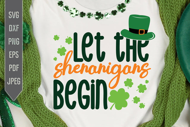 Let The Shenanigans Begin Svg. Funny St. Patrick's Day Svg. Lucky Svg. Irish Svg. Clover Svg. St Patrick's Dxf, eps, png, jpg pdf SVG Mint And Beer Creations 