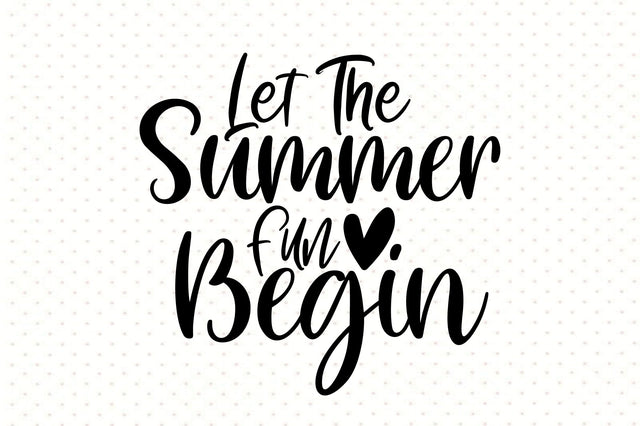 Let The Summer Fun Begin svg SVG orpitasn 