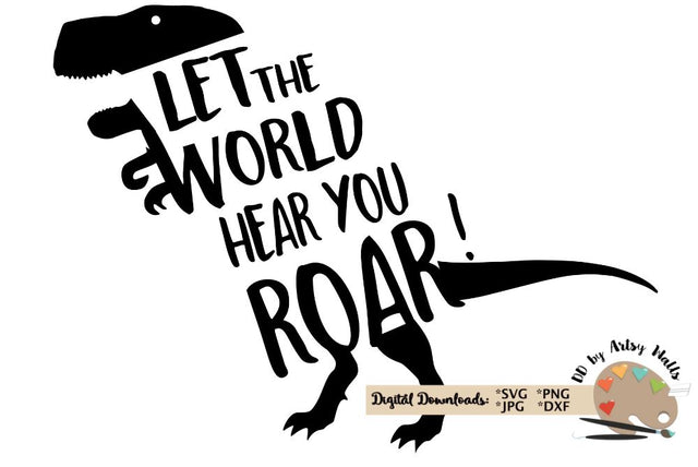 Let the world hear you roar cut file - dinosaur silhouette - dino bedroom svg dxf SVG The Artsy Spot 