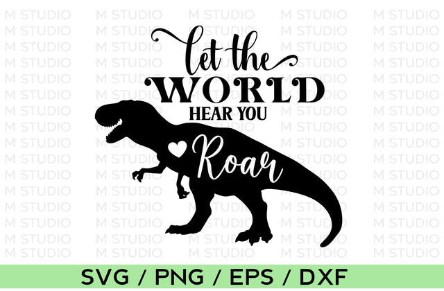Let The World Hear You Roar SVG, Dinosaur SVG SVG MD mominul islam 