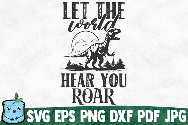 Let The World Hear You Roar SVG MintyMarshmallows 