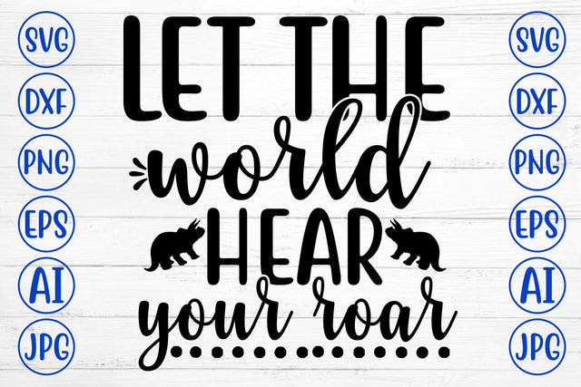 LET THE WORLD HEAR YOUR ROAR SVG SVG Syaman 