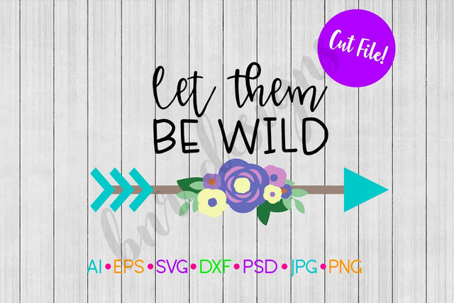 Let Them Be Wild SVG SVG BNRDesignShop 