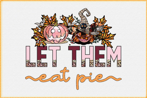 Let Them Eat Pie Sublimation Sublimation Creativeart88 