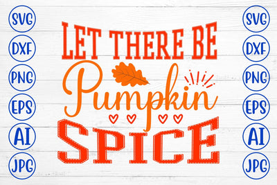 Let There Be Pumpkin Spice SVG Design SVG Syaman 