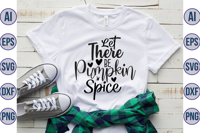 Let There Be Pumpkin Spice svg SVG orpitasn 