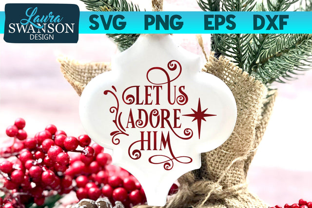Let Us Adore Him SVG Cut File SVG Laura Swanson Design 