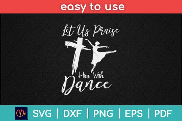 Let Us Praise Him With Dance Svg Design SVG artprintfile 