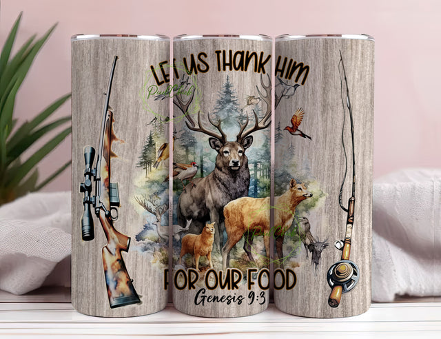 Let Us Thank Him For Our Food 20 oz Skinny Tumbler Sublimation Design Digital Download PNG Instant DIGITAL ONLY, Christian Hunting Tumbler Sublimation PixelChick 