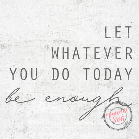Let Whatever You Do Today Svg Files, DXF, EPS, PNG SVG MaiamiiiSVG 