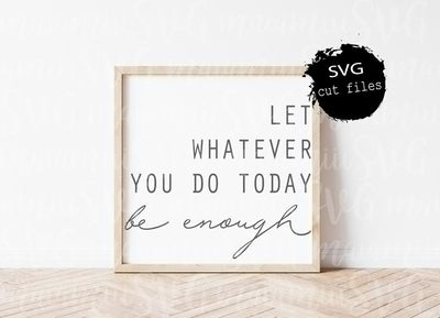 Let Whatever You Do Today Svg Files, DXF, EPS, PNG SVG MaiamiiiSVG 