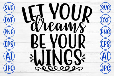 Let Your Dreams Be Your Wings SVG Cut File SVG Syaman 
