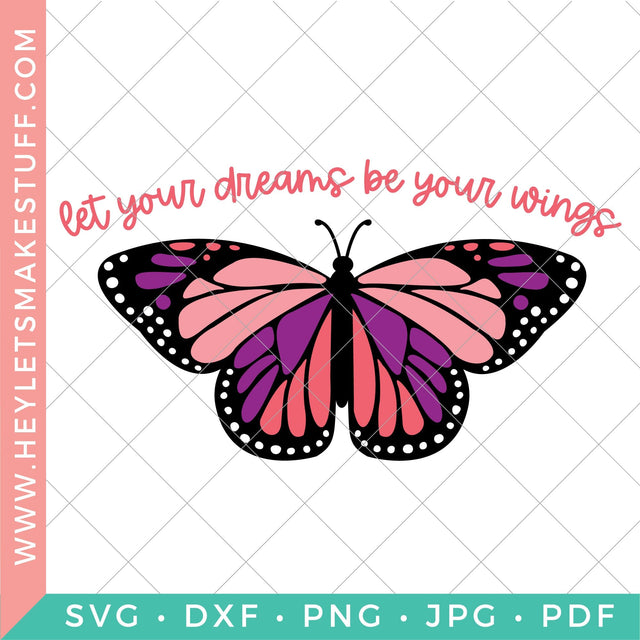 Let Your Dreams Be Your Wings SVG Hey Let's Make Stuff 
