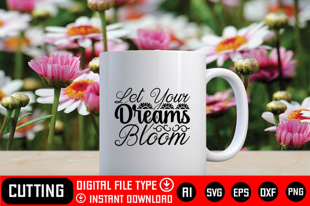 Let Your Dreams Bloom SVG CraftlabSvg29 