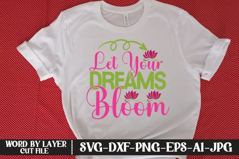 Let Your Dreams Bloom SVG CUT FILE SVG MStudio 