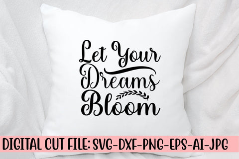 Let Your Dreams Bloom SVG Cut File SVG Syaman 