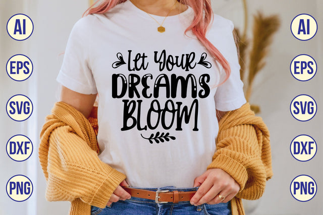 Let Your Dreams Bloom svg SVG shah alam 