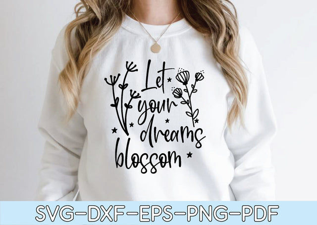 let your dreams blossom svg SVG designstore 