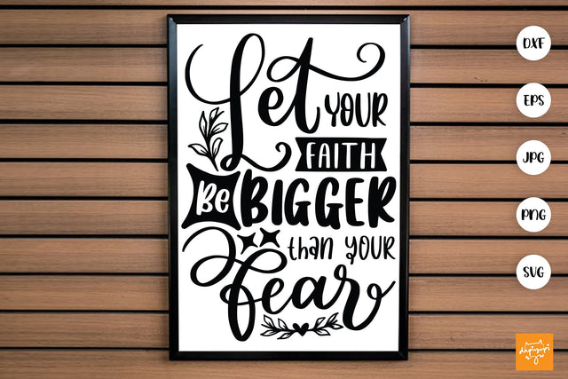 Let Your Faith Be Bigger SVG Religious Quotes SVG dapiyupi store 