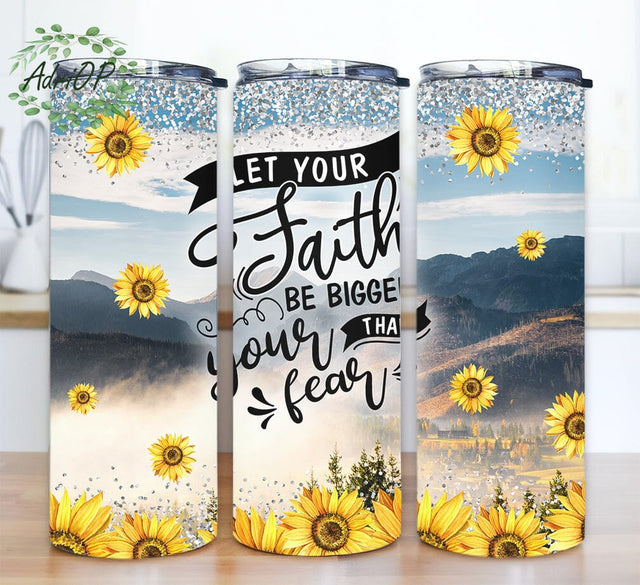 Let Your Faith Be Bigger Than Your Fears 20oz Skinny Tumbler Png, Christian Bible Verse Tumbler Png, Sunflower Tumbler, Floral Christian Tumbler Wrap Sublimation AdriOP 
